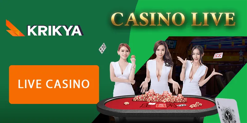 Casino live – the core game of KRIKYA