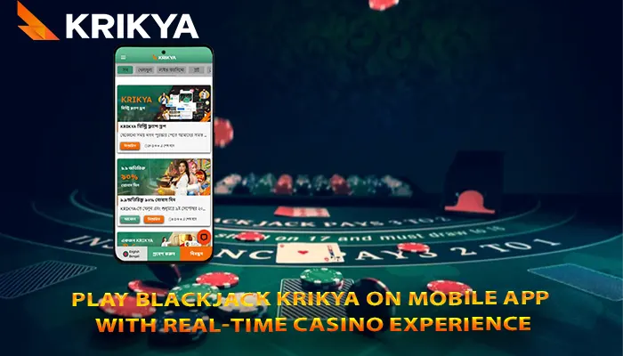 Play blackjack Krikya on mobile app with real-time casino experience